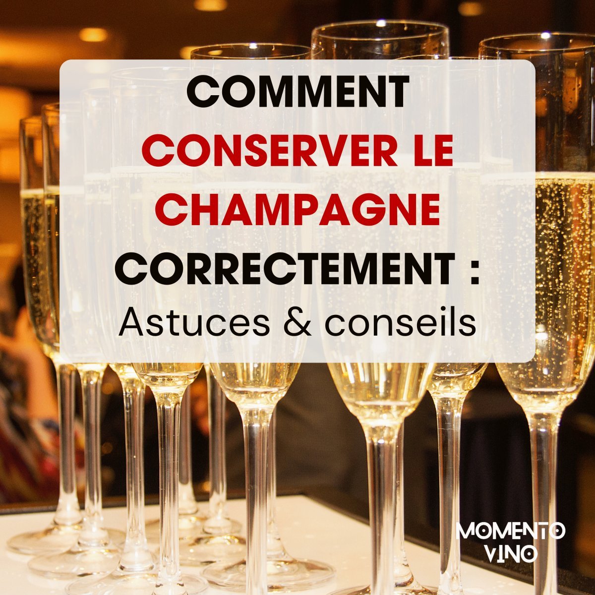 Comment conserver le champagne ? - Momento Vino