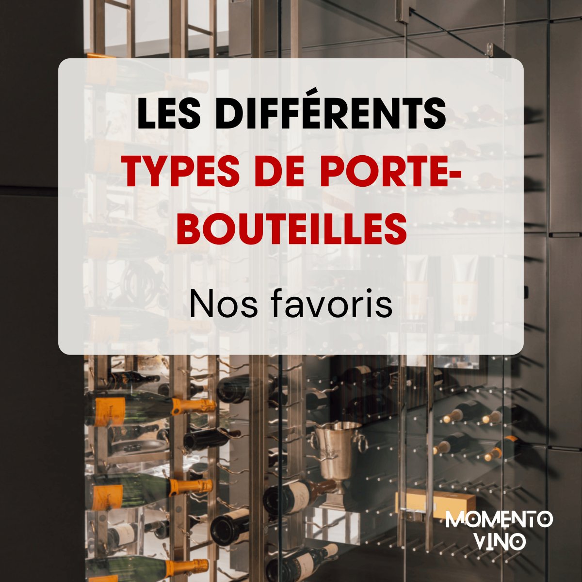 Quels sont les différents types de porte-bouteilles ? - Momento Vino