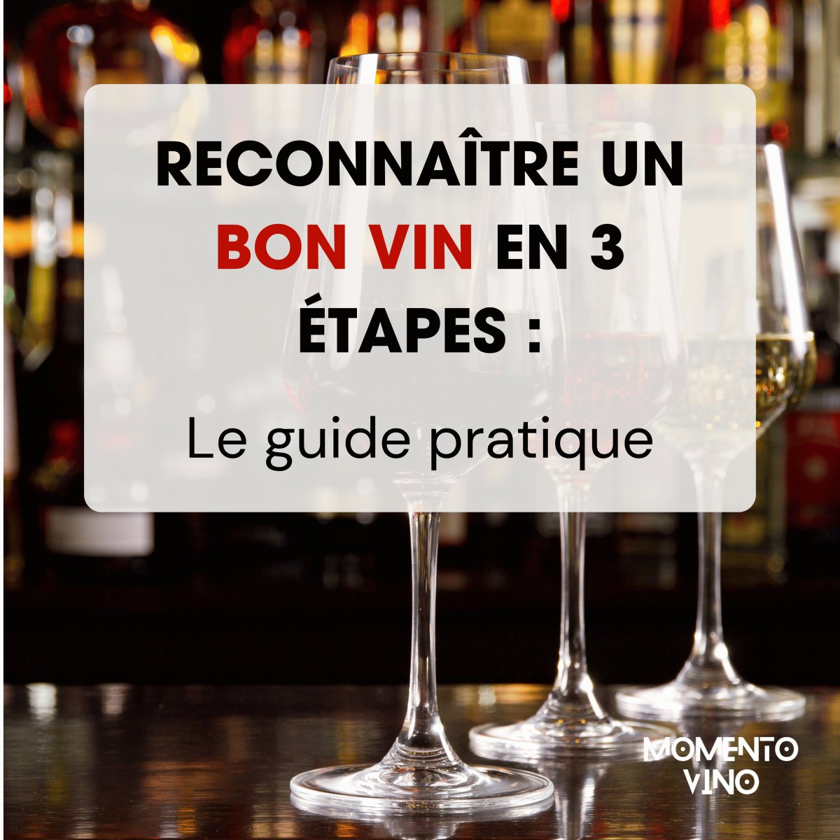 Reconnaître un bon vin en 3 étapes : guide pratique - Momento Vino