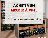7 raisons d'acheter des meubles à vin - Momento Vino